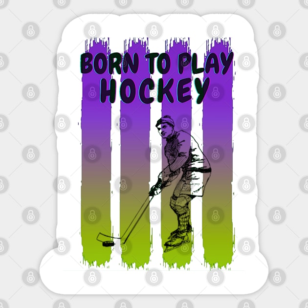 Born to play hockey Sticker by Aspectartworks